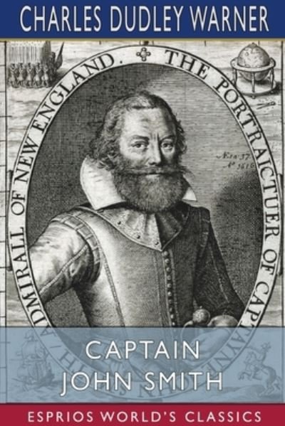 Cover for Charles Dudley Warner · Captain John Smith (Esprios Classics) (Pocketbok) (2024)