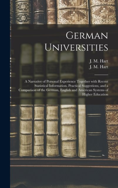 Cover for J M (James Morgan) 1839-1916 Hart · German Universities (Gebundenes Buch) (2021)