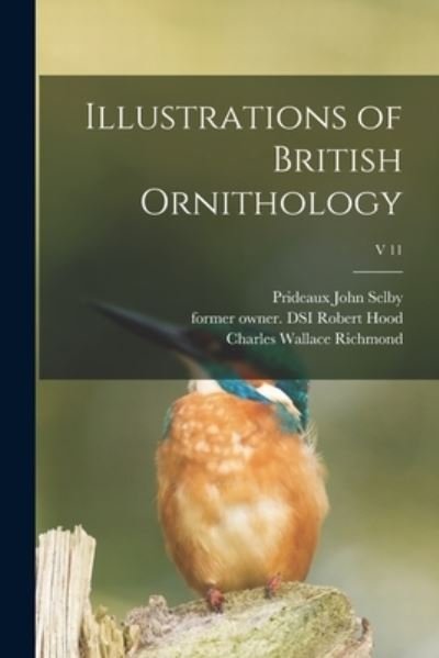Cover for Prideaux John 1788-1867 Selby · Illustrations of British Ornithology; v 11 (Paperback Book) (2021)