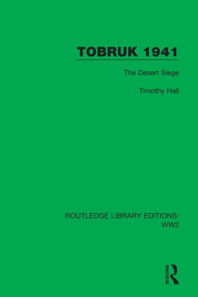 Cover for Timothy Hall · Tobruk 1941: The Desert Siege - Routledge Library Editions: WW2 (Inbunden Bok) (2021)