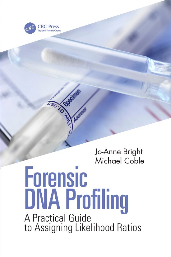 Forensic DNA Profiling: A Practical Guide to Assigning Likelihood Ratios - Jo-Anne Bright - Kirjat - Taylor & Francis Ltd - 9781032082318 - maanantai 2. elokuuta 2021