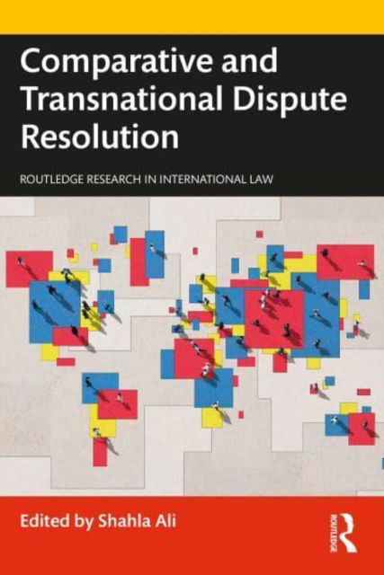 Comparative and Transnational Dispute Resolution - Routledge Research in International Law -  - Książki - Taylor & Francis Ltd - 9781032420318 - 10 lutego 2023