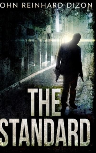 Cover for John Reinhard Dizon · The Standard (The Standard Book 1) (Hardcover Book) (2021)