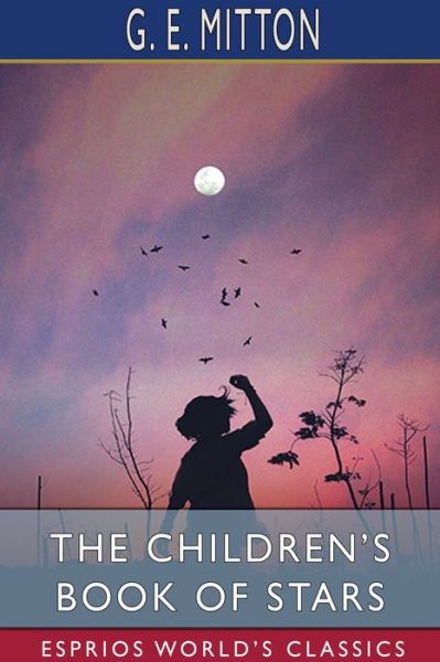 G E Mitton · The Children's Book of Stars (Esprios Classics) (Pocketbok) (2024)