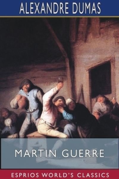 Cover for Alexandre Dumas · Martin Guerre (Esprios Classics) (Taschenbuch) (2024)
