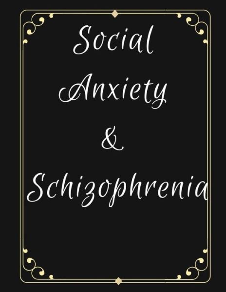 Social Anxiety and Schizophrenia Workbook - Yuniey Publication - Livres - Independently Published - 9781076530318 - 27 juin 2019