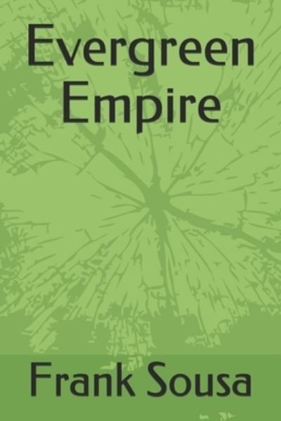 Cover for Frank Sousa · Evergreen Empire (Paperback Bog) (2019)