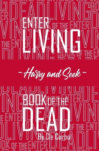 Cover for Cle Curbo · Enter Living --Harry and Seek-- Book of the Dead (Paperback Book) (2022)