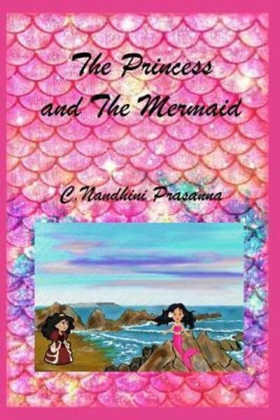 Cover for C Nandhini Prasanna · The Princess and The Mermaid (Pocketbok) (2019)