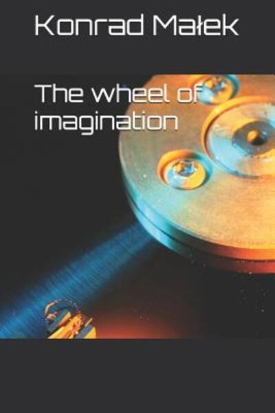 Cover for Konrad M · The wheel of imagination (Paperback Book) (2019)