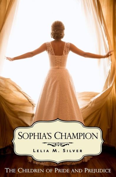 Cover for Lelia M Silver · Sophia's Champion (Taschenbuch) (2019)