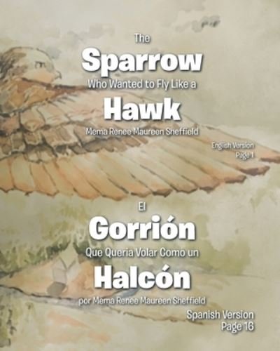 Cover for Mema Renee Maureen Sheffield · The Sparrow Who Wanted to Fly Like a Hawk/El Gorrion Que Queria Volar Como un Halcon (Pocketbok) (2021)