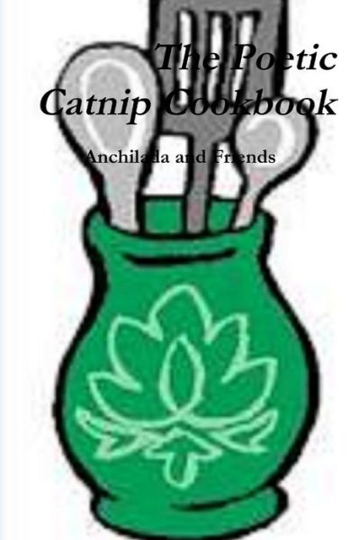 Cover for Anchilada And Friends · Poetic Catnip Cookbook (Book) (2012)