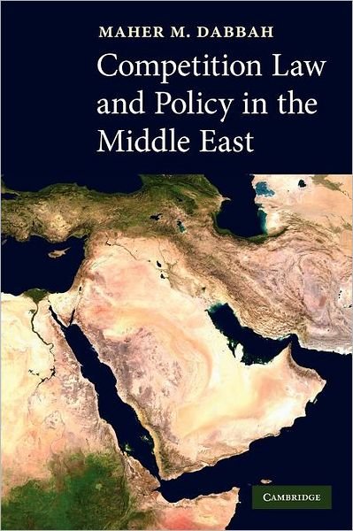 Cover for Dabbah, Maher M. (Queen Mary University of London) · Competition Law and Policy in the Middle East (Pocketbok) (2012)