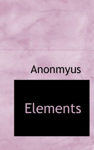 Cover for Anonmyus · Elements (Paperback Book) (2009)