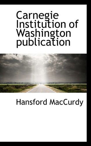 Cover for Hansford MacCurdy · Carnegie Institution of Washington Publication (Paperback Book) (2009)