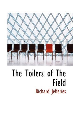 Cover for Richard Jefferies · The Toilers of the Field (Hardcover Book) (2009)