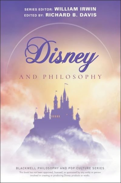 Cover for RB Davis · Disney and Philosophy: Truth, Trust, and a Little Bit of Pixie Dust - The Blackwell Philosophy and Pop Culture Series (Paperback Bog) (2019)