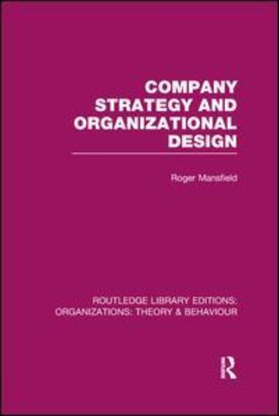 Cover for Roger Mansfield · Company Strategy and Organizational Design (RLE: Organizations) - Routledge Library Editions: Organizations (Pocketbok) (2015)