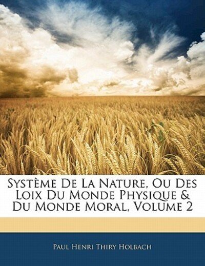 Cover for Holbach · Système De La Nature, Ou Des Lo (Bok)
