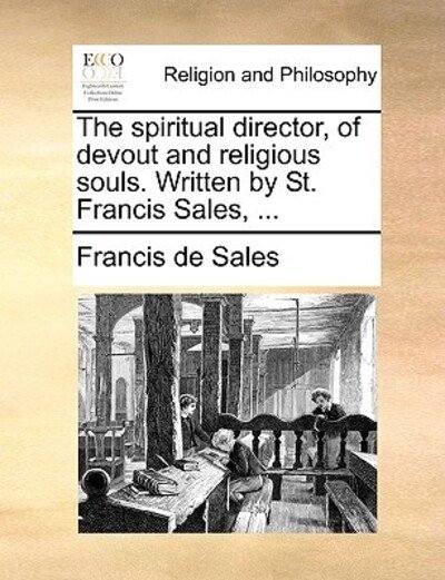 Cover for Francisco De Sales · The Spiritual Director, of Devout and Religious Souls. Written by St. Francis Sales, ... (Paperback Book) (2010)