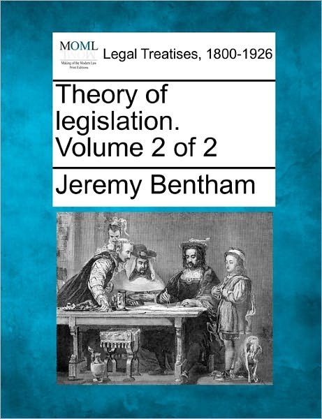 Cover for Jeremy Bentham · Theory of Legislation. Volume 2 of 2 (Paperback Book) (2010)