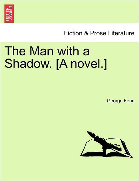 Cover for George Fenn · The Man with a Shadow. [a Novel.] (Taschenbuch) (2011)