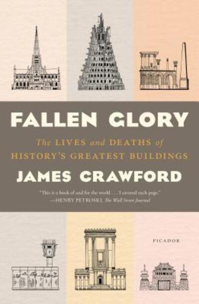 Cover for James Crawford · Fallen Glory: The Lives and Deaths of History's Greatest Buildings (Paperback Book) (2019)