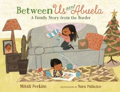 Cover for Mitali Perkins · Between Us and Abuela: A Family Story from the Border (Paperback Bog) (2024)