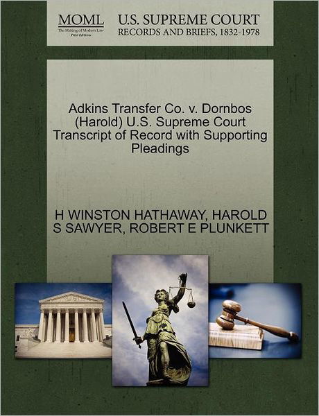Adkins Transfer Co. V. Dornbos (Harold) U.s. Supreme Court Transcript of Record with Supporting Pleadings - H Winston Hathaway - Livres - Gale Ecco, U.S. Supreme Court Records - 9781270596318 - 1 octobre 2011