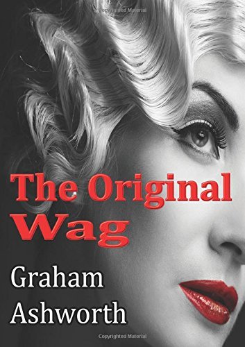 Cover for Graham Ashworth · The Original Wag (Paperback Bog) (2014)