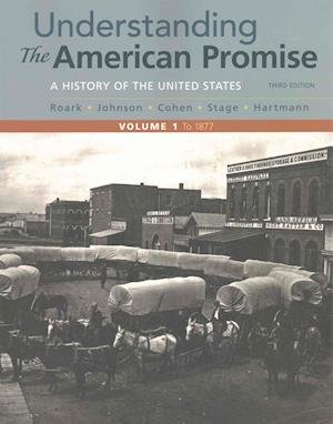 Cover for James L. Roark · Understanding the American Promise, Volume 1 : A History to 1877 (Paperback Book) (2016)