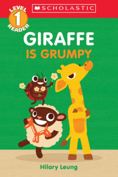 Giraffe Is Grumpy (Scholastic Reader, Level 1) - Hilary Leung - Books - Scholastic, Incorporated - 9781338849318 - October 3, 2023