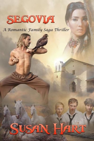 Segovia: A Romantic Family Saga Thriller - Susan Hart - Bøger - Lulu.com - 9781365061318 - 21. april 2016