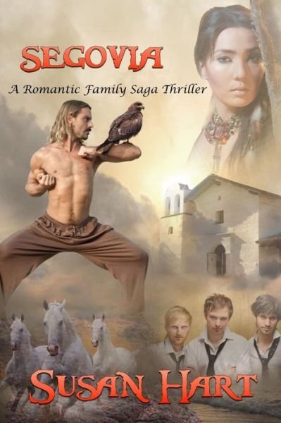 Cover for Susan Hart · Segovia: A Romantic Family Saga Thriller (Paperback Bog) (2016)