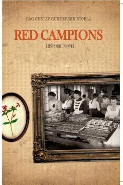 Red Campions - Dag Gustav Gundersen Storla - Boeken - Lulu.com - 9781387247318 - 23 september 2017
