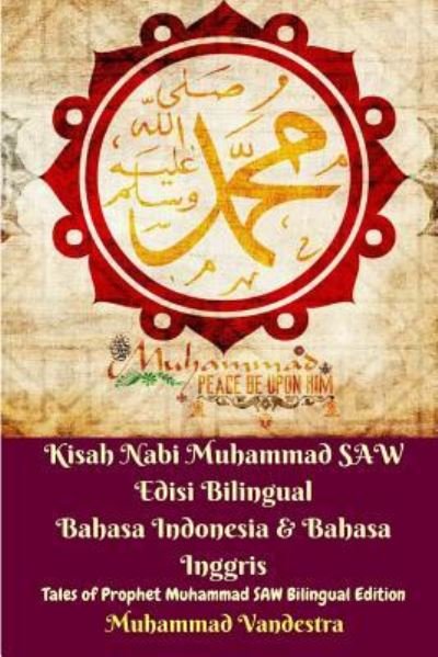 Cover for Muhammad Vandestra · Kisah Nabi Muhammad SAW Edisi Bilingual Bahasa Indonesia and Bahasa Inggris (Tales of Prophet Muhammad SAW Bilingual) (Pocketbok) (2024)