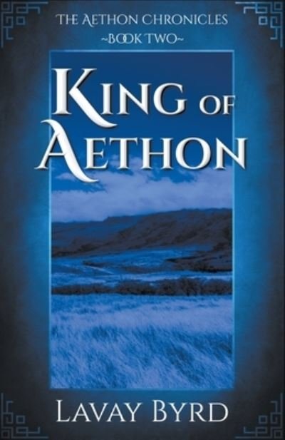 Cover for Lavay Byrd · King of Aethon (Book) (2019)