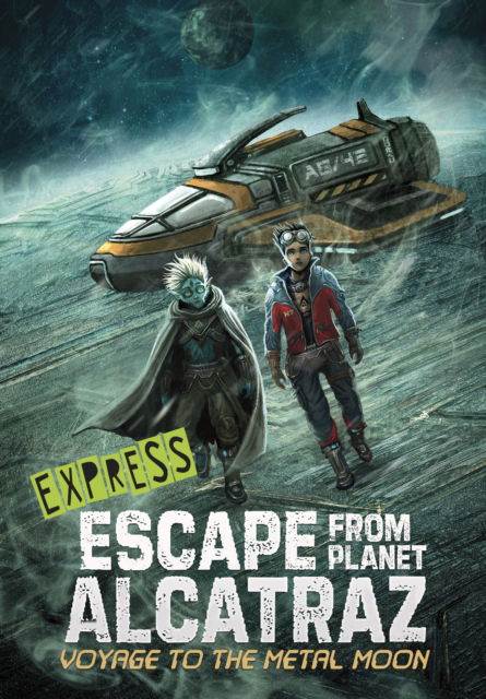 Cover for Dahl, Michael (Author) · Voyage to the Metal Moon - Express Edition - Escape from Planet Alcatraz - Express Editions (Paperback Book) (2023)