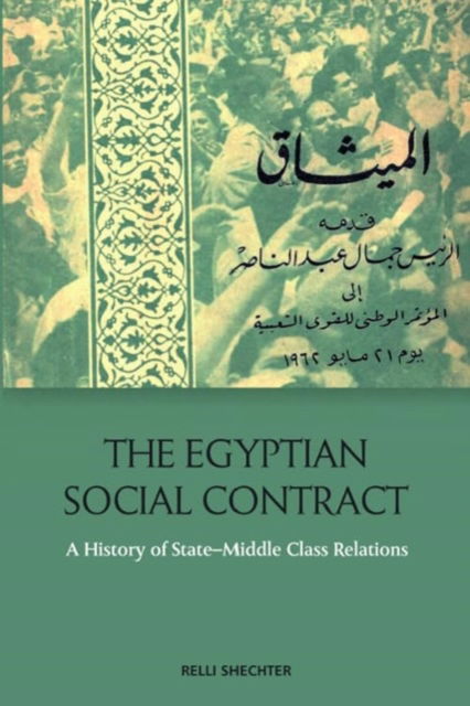 Cover for Relli Shechter · The Egyptian Social Contract: A History of State-Middle Class Relations (Paperback Book) (2024)