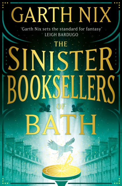 The Sinister Booksellers of Bath: A magical map leads to a dangerous adventure, written by international bestseller Garth Nix - Garth Nix - Books - Orion - 9781399606318 - March 23, 2023