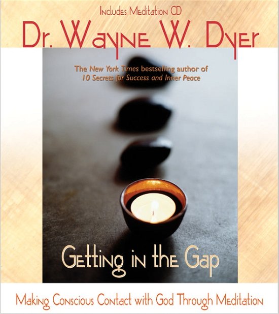 Getting in the gap - making conscious contact with god through meditation - Wayne W. Dyer - Bøger - Hay House UK Ltd - 9781401901318 - 1. juli 2004