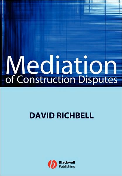 Cover for David Richbell · Mediation of Construction Disputes (Paperback Book) (2008)