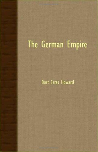 Cover for Burt Estes Howard · The German Empire (Paperback Book) (2007)