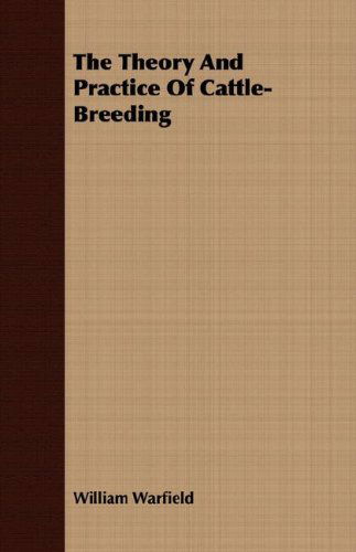 Cover for William Warfield · The Theory and Practice of Cattle-breeding (Pocketbok) (2008)