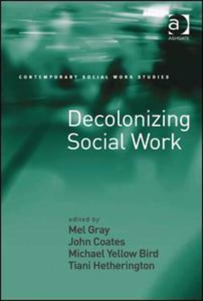 Cover for John Coates · Decolonizing Social Work - Contemporary Social Work Studies (Inbunden Bok) (2013)