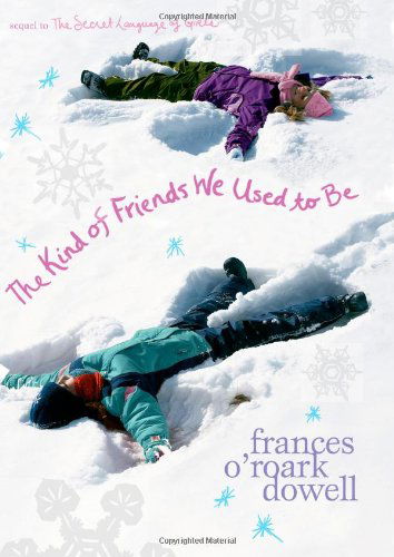 Cover for Frances O'roark Dowell · The Kind of Friends We Used to Be (Hardcover Book) (2009)