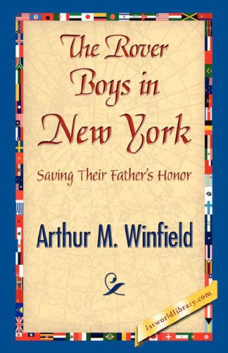 The Rover Boys in New York - Arthur M. Winfield - Books - 1st World Library - Literary Society - 9781421842318 - June 15, 2007