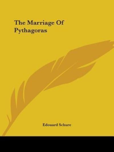 Cover for Edouard Schure · The Marriage of Pythagoras (Paperback Book) (2005)