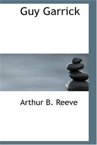Cover for Arthur B. Reeve · Guy Garrick (Paperback Book) (2007)